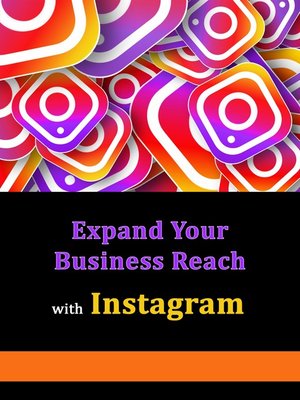 cover image of Using Instagram to Expand Your Business Reach